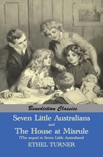Produktbild: Seven Little Australians AND The Family At Misrule (The sequel to Seven Little Australians) [Illustrated]