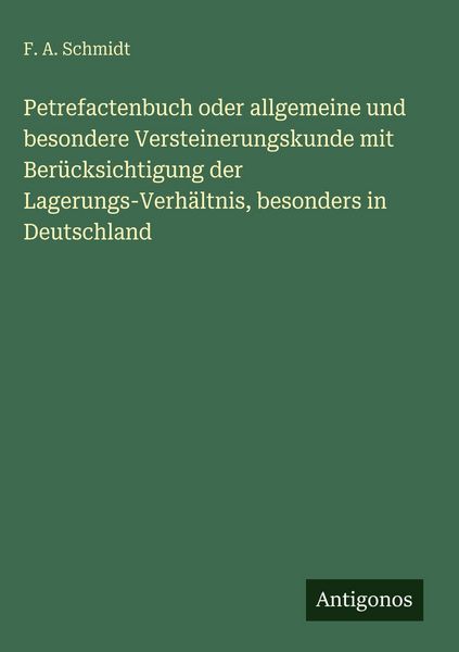 Produktbild: Petrefactenbuch oder allgemeine und besondere Versteinerungskunde mit Ber&uuml;cksichtigung der Lagerungs-Verh&auml;ltnis, besonders in Deutschland