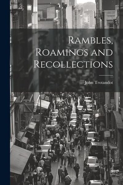 Produktbild: Rambles, Roamings and Recollections