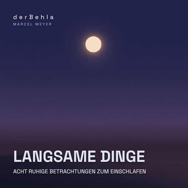Produktbild: Langsame Dinge &mdash; Acht ruhige Betrachtungen zum Einschlafen