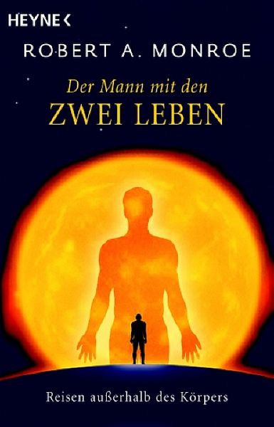 Der Mann mit den zwei Leben, Taschenbuch von Robert A. Monroe, Heyne
