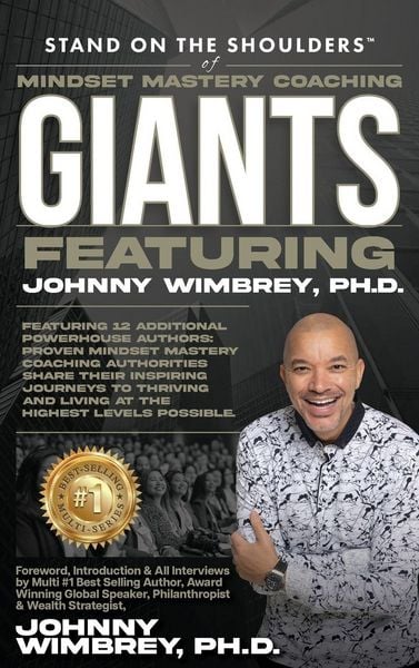 Produktbild: Stand on the Shoulders of Mindset Mastery Coaching Giant Featuring Johnny Wimbrey PH.D.