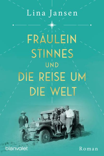 Fräulein Stinnes und die Reise um die Welt, Gebundene Ausgabe von Jansen Lina, Blanvalet