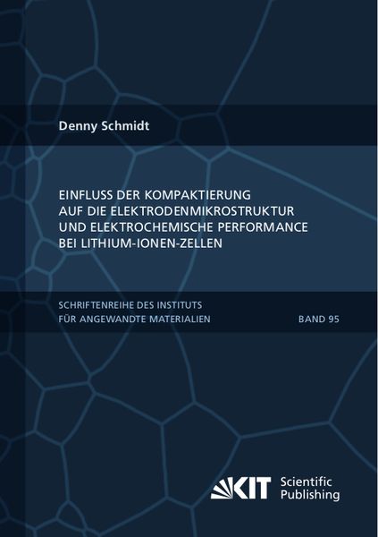 Einfluss der Kompaktierung auf die Elektrodenmikrostruktur und elektrochemische Performance bei Lithium-Ionen-Zellen, Taschenbuch von Denny Schmidt,