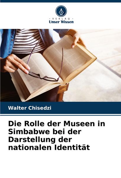 Produktbild: Die Rolle der Museen in Simbabwe bei der Darstellung der nationalen Identit&auml;t