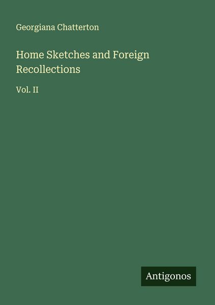 Produktbild: Home Sketches and Foreign Recollections