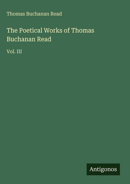 Produktbild: The Poetical Works of Thomas Buchanan Read
