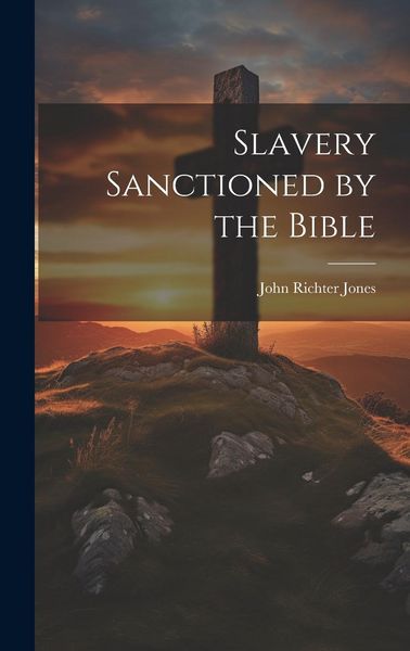 Produktbild: Slavery Sanctioned by the Bible