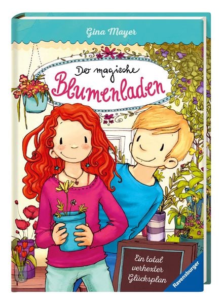 Ein total verhexter Glücksplan / Der magische Blumenladen Band 2