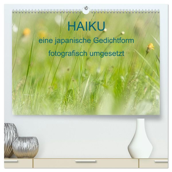 HAIKU, eine fotografische Interpretation (hochwertiger Premium Wandkalender 2025 DIN A2 quer), Kunstdruck in Hochglanz