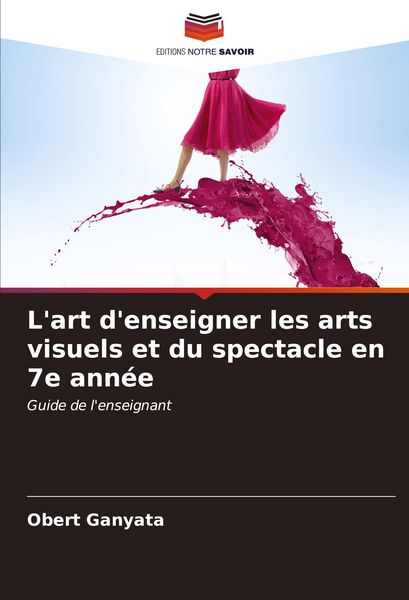 Produktbild: L'art d'enseigner les arts visuels et du spectacle en 7e ann&eacute;e