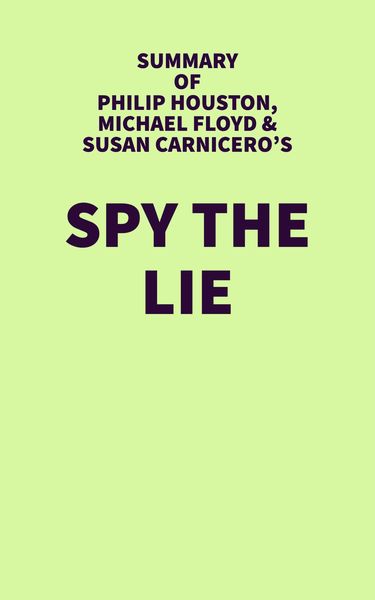 Produktbild: Summary of Philip Houston, Michael Floyd & Susan Carnicero's Spy the Lie