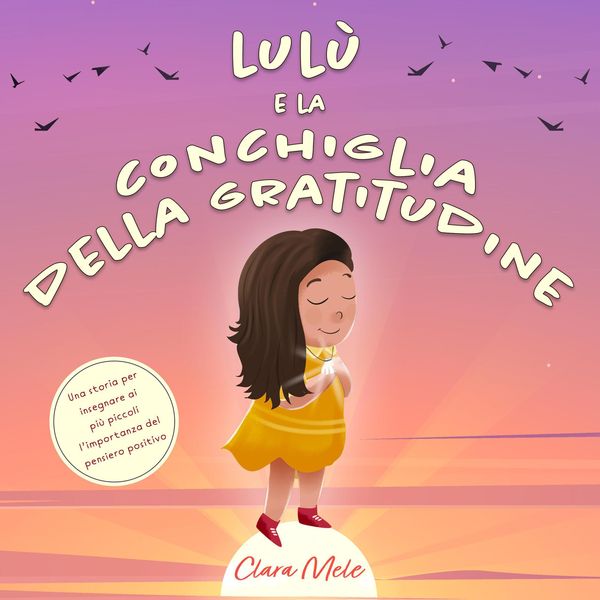 Produktbild: Lul&ugrave; e la conchiglia della gratitudine: Una storia per insegnare ai pi&ugrave; piccoli l'importanza del pensiero positivo