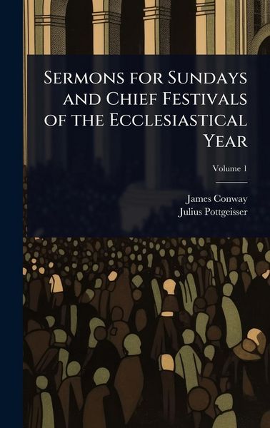 Produktbild: Sermons for Sundays and Chief Festivals of the Ecclesiastical Year