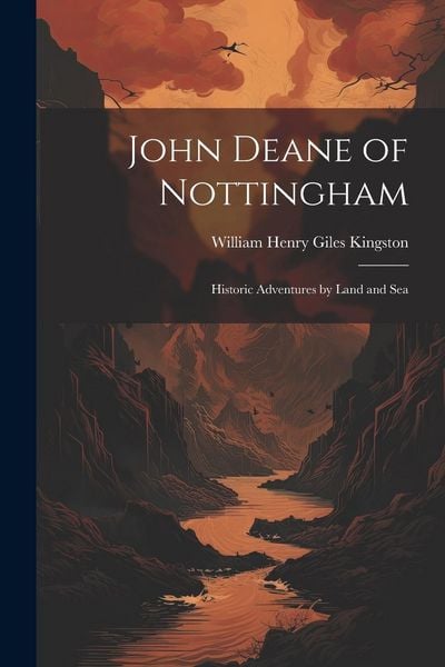 Produktbild: John Deane of Nottingham: Historic Adventures by Land and Sea