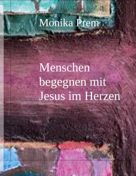 Produktbild: Menschen begegnen mit Jesus im Herzen