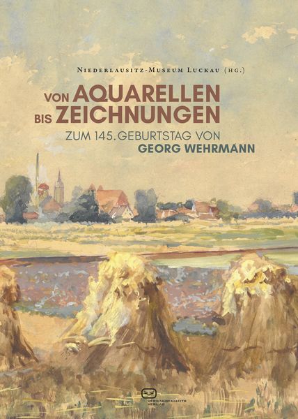 Produktbild: Von Aquarellen bis Zeichnungen - Zum 145. Geburtstag von Georg Wehrmann
