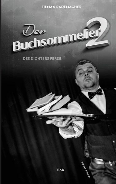 Der Buchsommelier 2, Taschenbuch von Tilman Rademacher, BoD – Books on Demand, 9783750420403