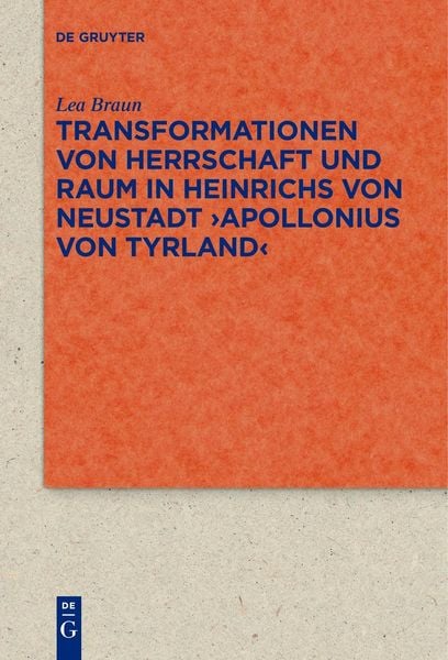 Produktbild: Transformationen von Herrschaft und Raum in Heinrichs von Neustadt &rsaquo;Apollonius von Tyrland&lsaquo;