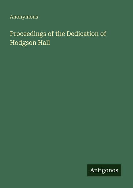 Produktbild: Proceedings of the Dedication of Hodgson Hall