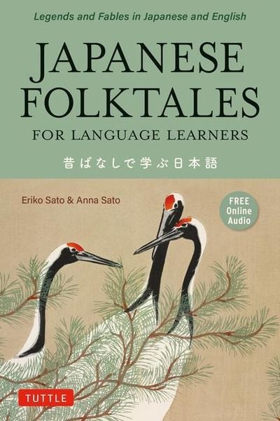 Japanese Folktales for Language Learners, Taschenbuch von Anna Sato , Eriko Sato, Tuttle Publishing, 9784805316627
