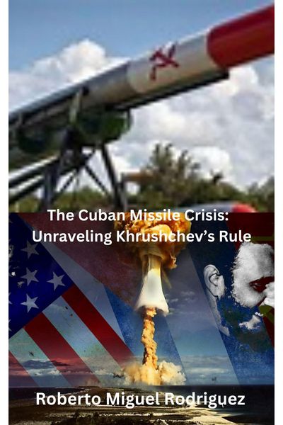Produktbild: The Cuban Missile Crisis: Unraveling Khrushchev's Rule