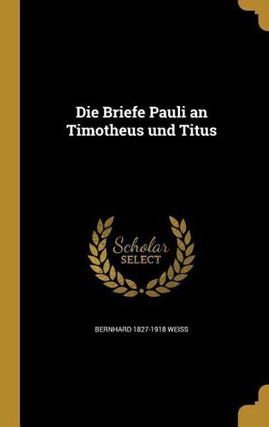 Produktbild: Die Briefe Pauli an Timotheus und Titus