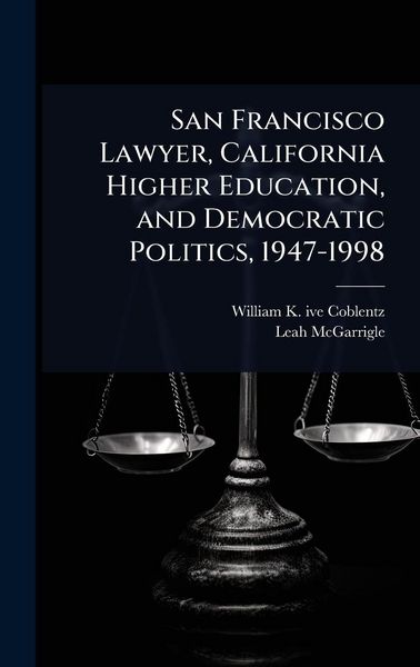 Produktbild: San Francisco Lawyer, California Higher Education, and Democratic Politics, 1947-1998