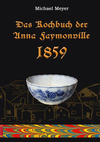 Produktbild: Das Kochbuch der Anna Faymonville 1859