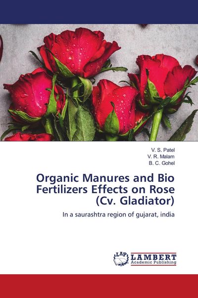 Produktbild: Organic Manures and Bio Fertilizers Effects on Rose (Cv. Gladiator)