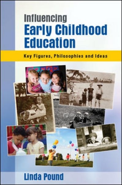 Produktbild: Influencing Early Childhood Education: Key Themes, Philosophies and Theories