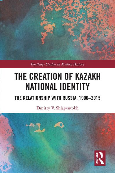 Produktbild: The Creation of Kazakh National Identity