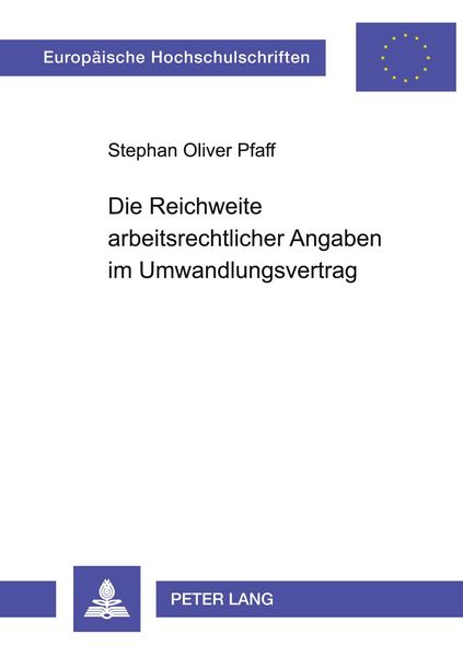 Produktbild: Die Reichweite arbeitsrechtlicher Angaben im Umwandlungsvertrag