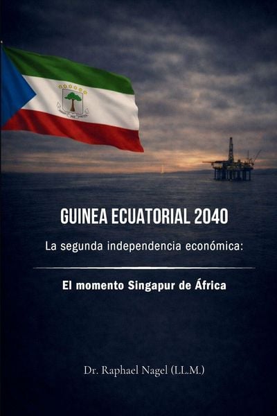 Produktbild: GUINEA ECUATORIAL 2040 - La segunda independencia econ&oacute;mica