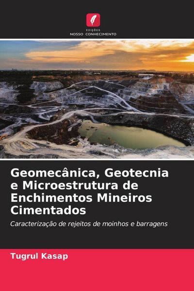 Produktbild: Geomec&acirc;nica, Geotecnia e Microestrutura de Enchimentos Mineiros Cimentados