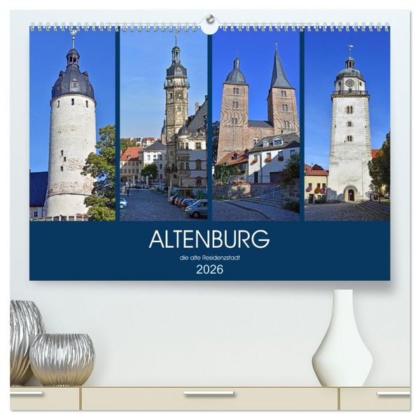 Produktbild: ALTENBURG, die alte Residenzstadt (hochwertiger Premium Wandkalender 2026 DIN A2 quer), Kunstdruck in Hochglanz
