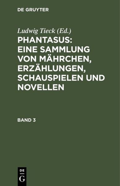 Produktbild: Phantasus: Eine Sammlung von M&auml;hrchen, Erz&auml;hlungen, Schauspielen und Novellen