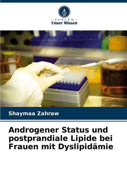 Produktbild: Androgener Status und postprandiale Lipide bei Frauen mit Dyslipid&auml;mie