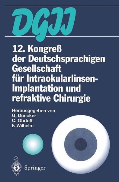 Produktbild: 12. Kongre&szlig; der Deutschsprachigen Gesellschaft f&uuml;r Intraokularlinsen-Implantation und refraktive Chirurgie