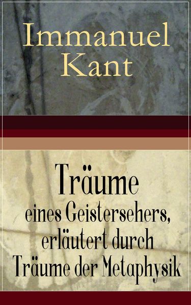 Produktbild: Tr&auml;ume eines Geistersehers, erl&auml;utert durch Tr&auml;ume der Metaphysik