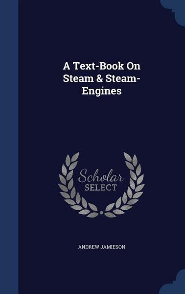 Produktbild: A Text-Book On Steam & Steam-Engines