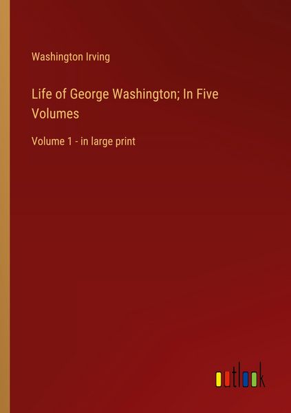 Produktbild: Life of George Washington; In Five Volumes