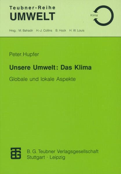 Unsere Umwelt: Das Klima, Taschenbuch von Peter Hupfer, Vieweg & Teubner, 978-3-8154-3521-2