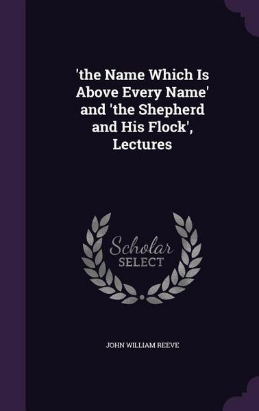 Produktbild: 'the Name Which Is Above Every Name' and 'the Shepherd and His Flock', Lectures