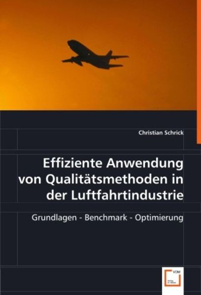 Schrick, C: Effiziente Anwendung von Qualitätsmethoden in de, Taschenbuch von Christian Schrick, VDM, 9783639019322
