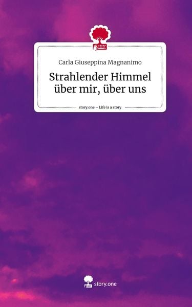 Produktbild: Strahlender Himmel &uuml;ber mir, &uuml;ber uns. Life is a Story - story.one