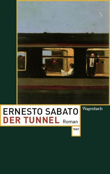 Der Tunnel, Taschenbuch von Ernesto Sabato, Wagenbach, K, 978-3-8031-2772-3