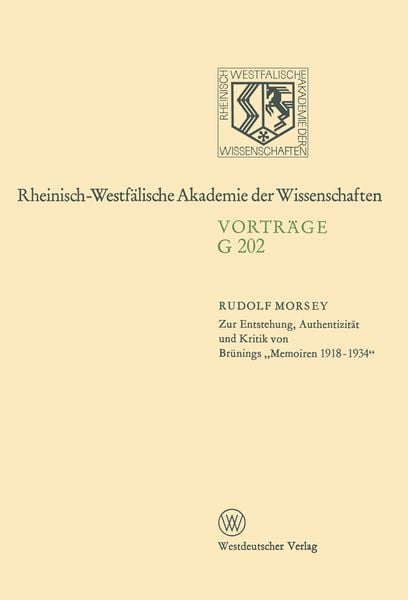 Produktbild: Zur Entstehung, Authentizit&auml;t und Kritik von Br&uuml;nings &bdquo;Memoiren 1918&ndash;1934&ldquo;