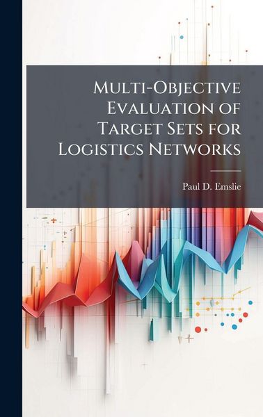 Produktbild: Multi-Objective Evaluation of Target Sets for Logistics Networks