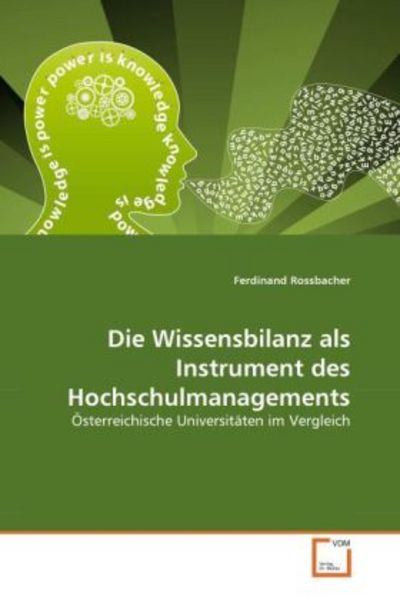 Die Wissensbilanz als Instrument des Hochschulmanagements, Taschenbuch von Ferdinand Rossbacher, VDM, 9783639328981